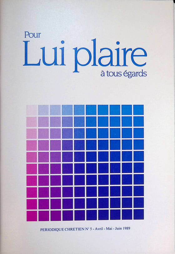 Pour Lui plaire à tous égards - n°5 - avril - mai - juin - 1989