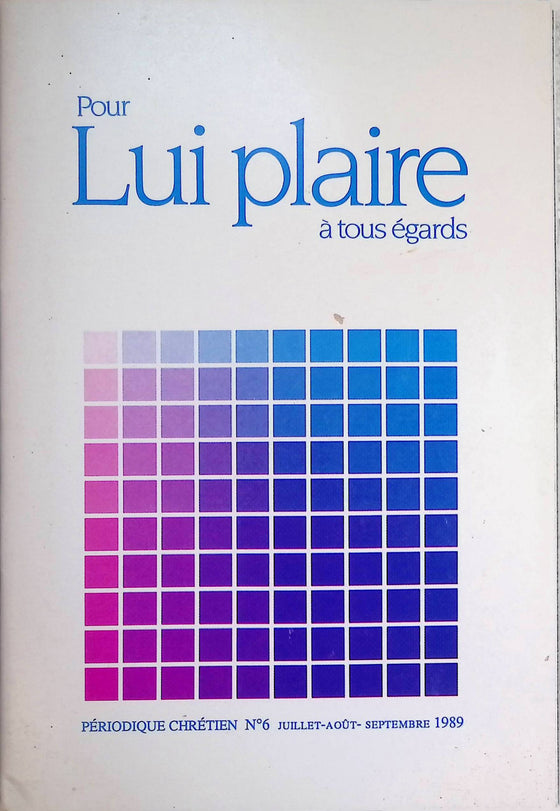Pour Lui plaire à tous égards - n°6 - juillet - août - septembre - 1989