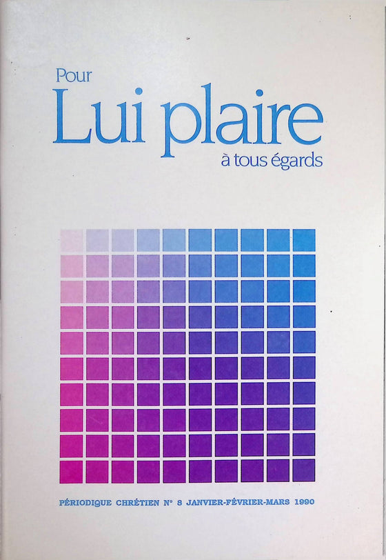 Pour Lui plaire à tous égards - n°8 - janvier - février - mars - 1990