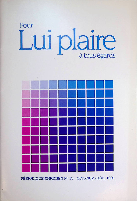 Pour Lui plaire à tous égards - n°15 - octobre - novembre - décembre - 1991