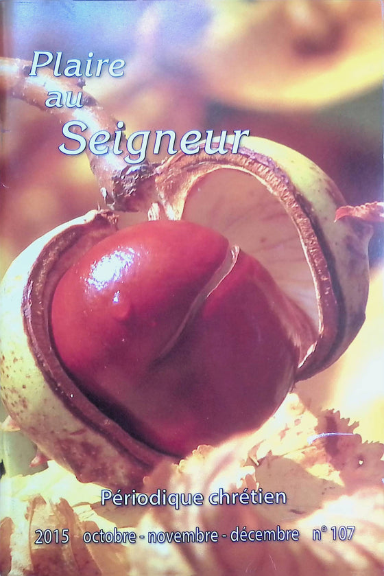 Plaire au Seigneur - n°107 - octobre - novembre - décembre - 2015