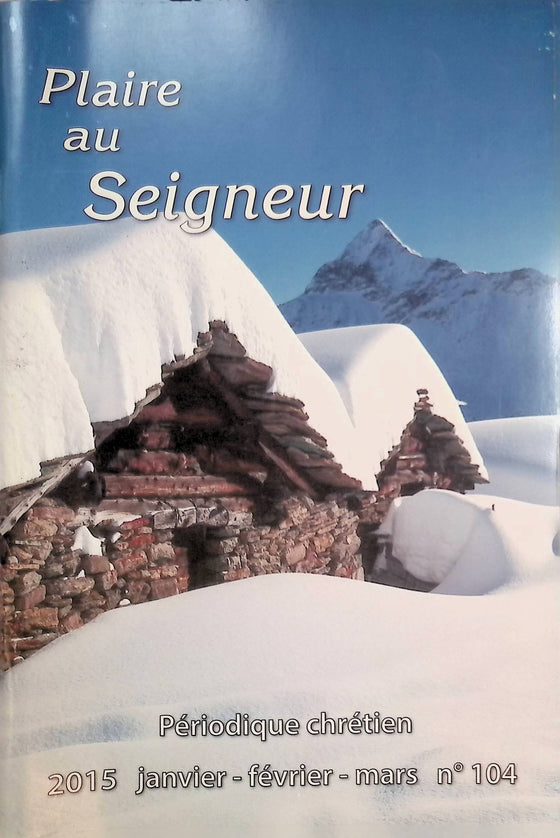 Plaire au Seigneur - n°104 - janvier - février - mars - 2015