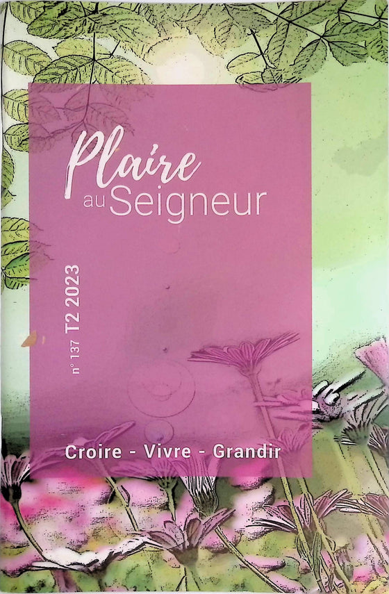 Plaire au Seigneur - n°137 - avril - mai - juin - 2023