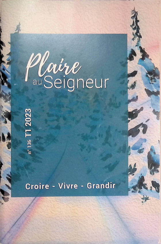 Plaire au Seigneur - n°136 - janvier - février - mars - 2023