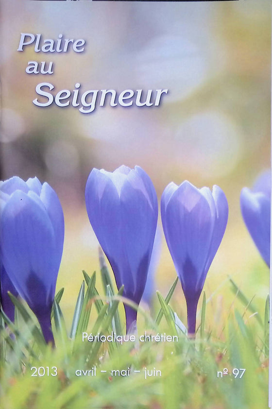 Plaire au Seigneur - n°97 - avril - mai - juin - 2013