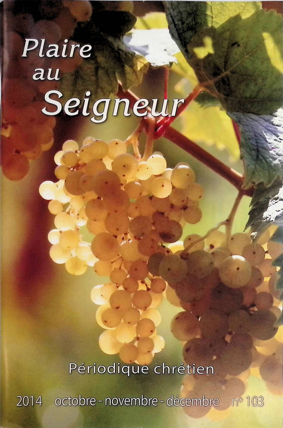 Plaire au Seigneur - n°103 - octobre - novembre - décembre - 2014