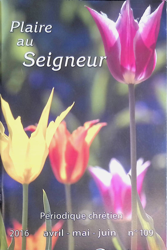 Plaire au Seigneur - n°109 - avril - mai - juin - 2016