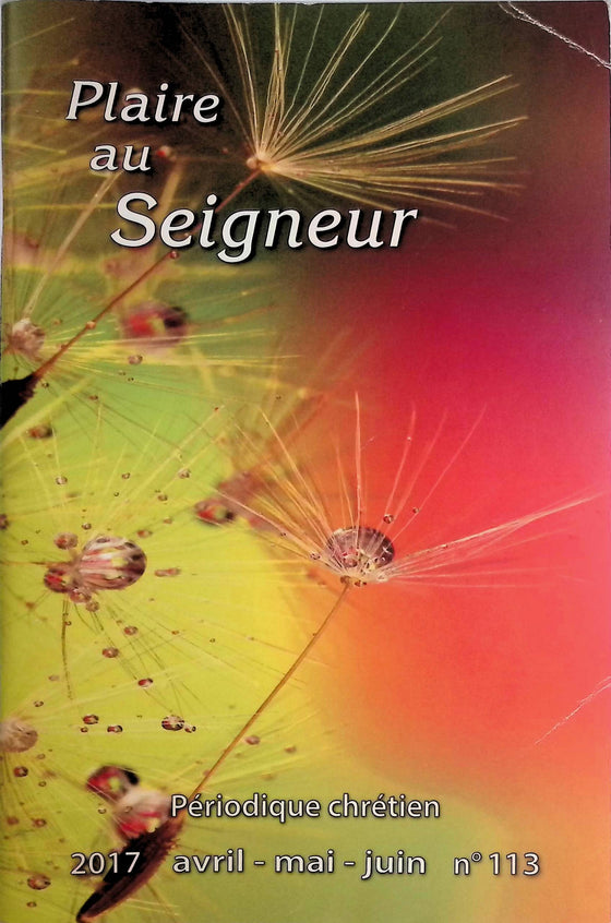 Plaire au Seigneur - n°113 - avril - mai - juin - 2017