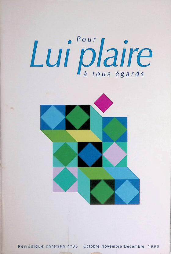 Plaire au Seigneur à tous égards - n°35 - octobre - novembre - décembre - 1996