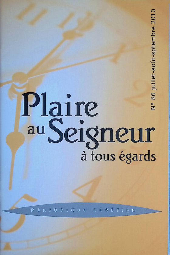 Pour Lui plaire à tous égards - n°86 - juillet - août - septembre - 2010
