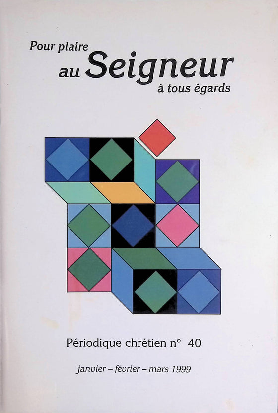 Pour Lui plaire à tous égards - n°40 - janvier - février - mars - 1999