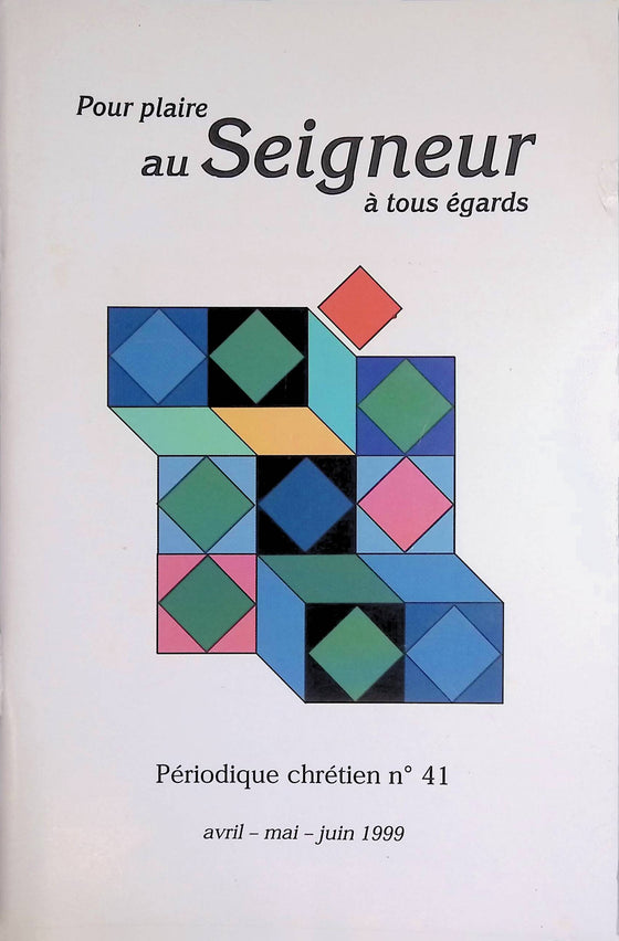 Pour Lui plaire à tous égards - n°41 - avril - mai - juin - 1999