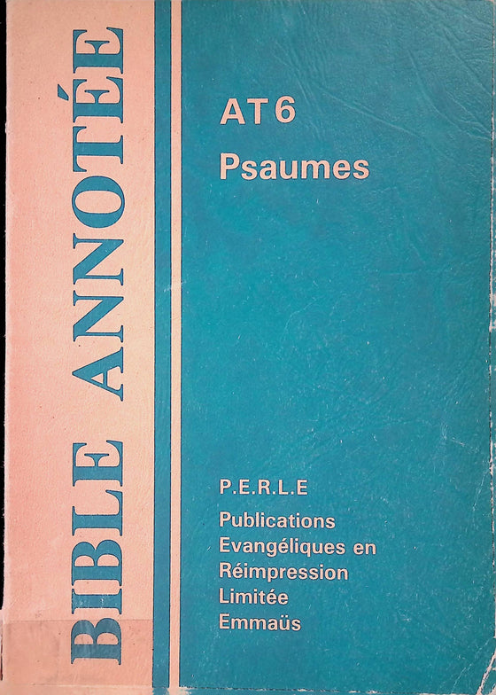Bible annotée AT 6. Les Psaumes