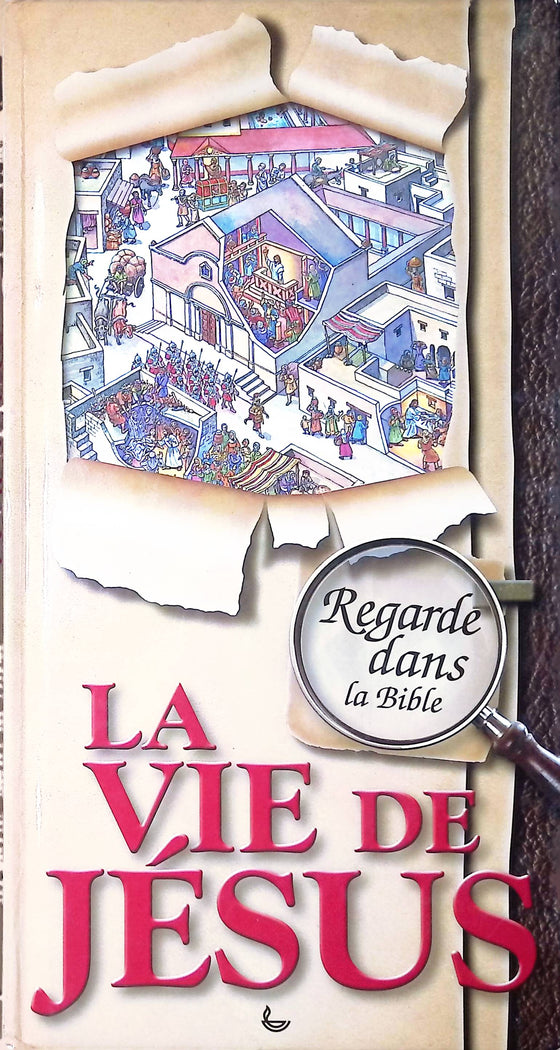 Regarde dans la Bible : La vie de Jésus
