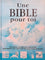 Une Bible pour toi : 365 histoires, une Bible pour toute l'année