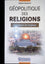 Géopolitique des religions - Constats et enjeux