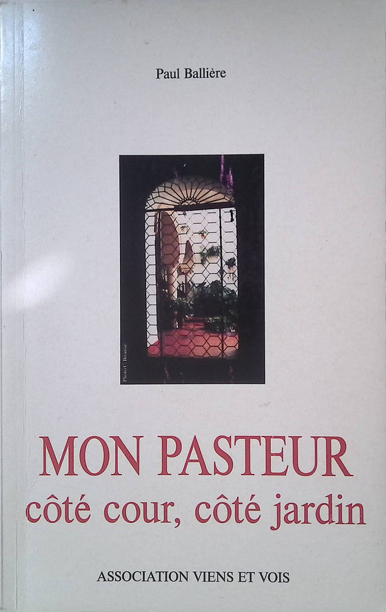 Mon pasteur côté cour, côté jardin
