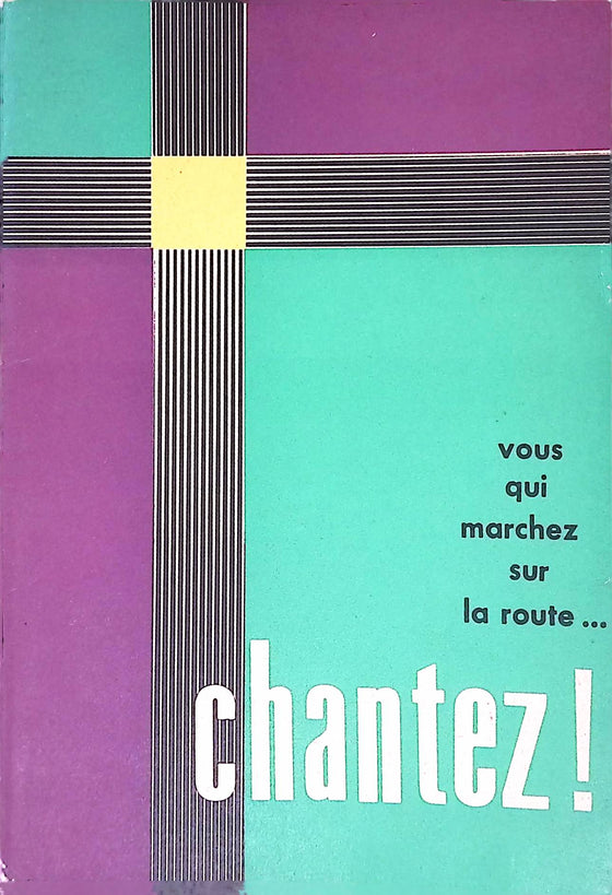 Vous qui marchez sur la route...chantez !