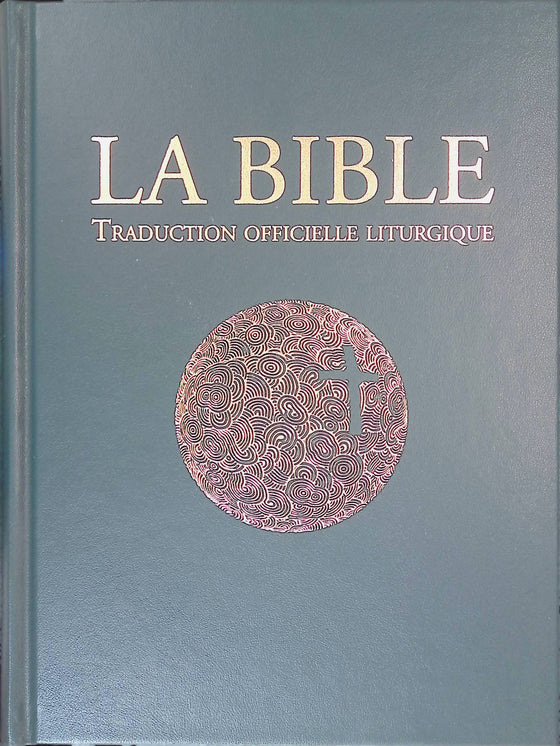 La Bible (Traduction Officielle Liturgique)