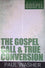 The Gospel Call & True Conversion