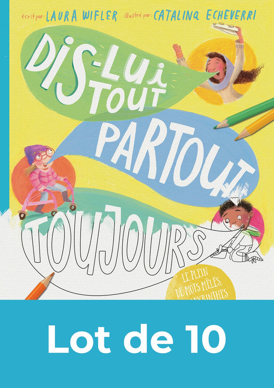 Dis-lui tout, partout, toujours - Cahier d'activités