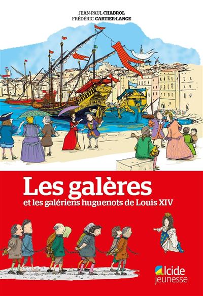 Les galères et galériens huguenots de louis XIV