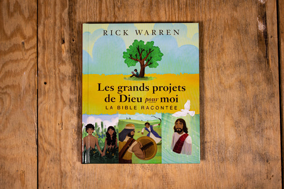 Les grands projets de Dieu pour moi : la Bible racontée