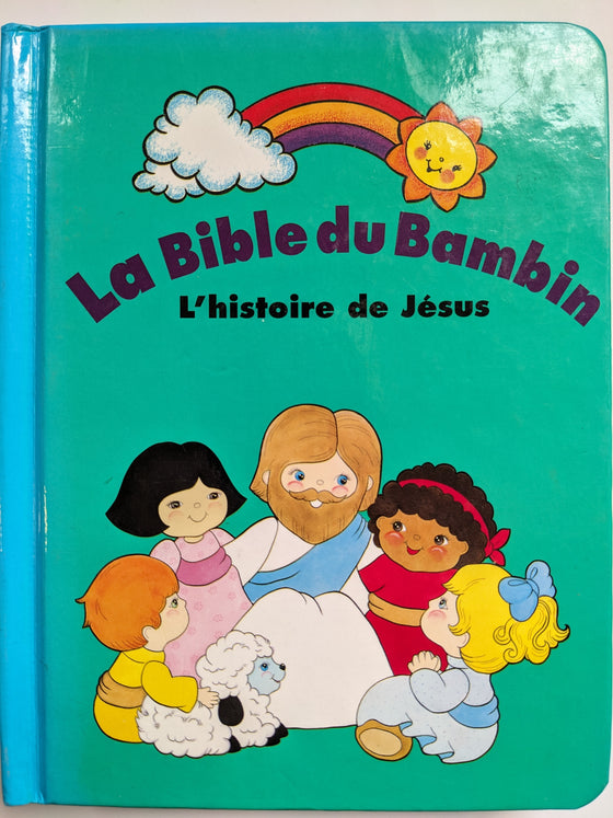 La Bible du Bambin : L'histoire de Jésus