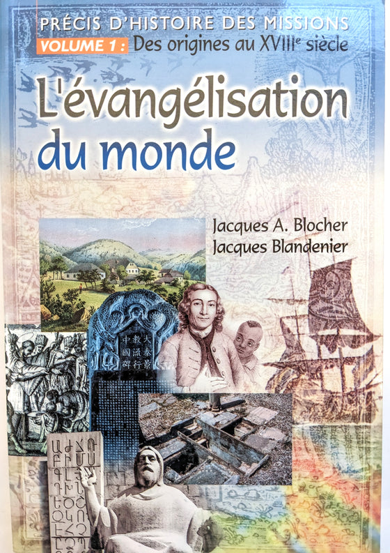 Précis d'histoire des missions - Vol.1 - Des origines au XVIIIe siècle : L'évangélisation du monde