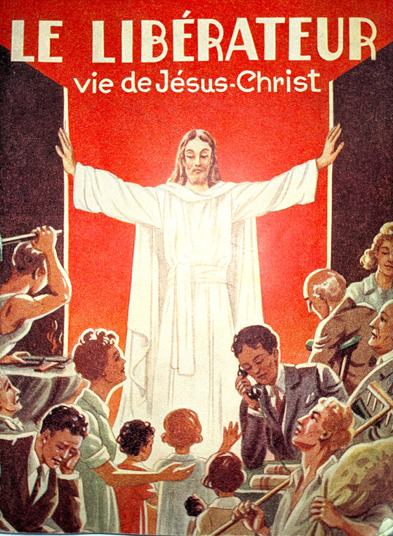 Le libérateur : vie de Jésus-Christ