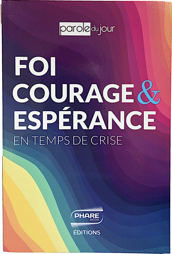 Foi, Courage & Espérance en temps de crise