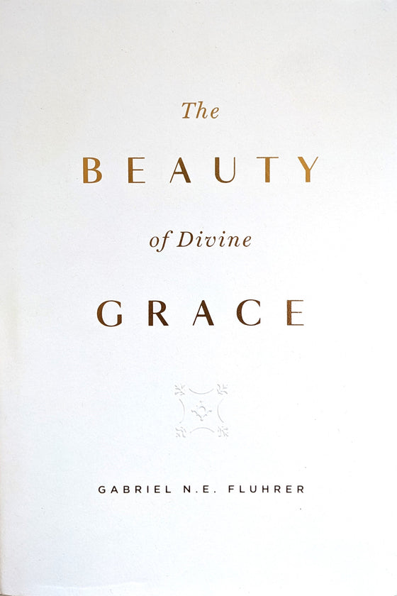 The Beauty of Divine Grace