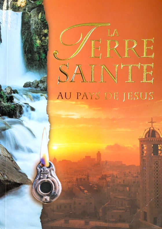 La Terre Sainte : au pays de Jésus