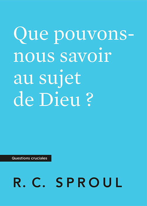 Que pouvons-nous savoir au sujet de Dieu ?