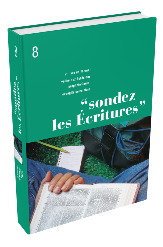 Sondez les écritures (Vol. 8 : Samuel, Ephésiens, Daniel & Marc)