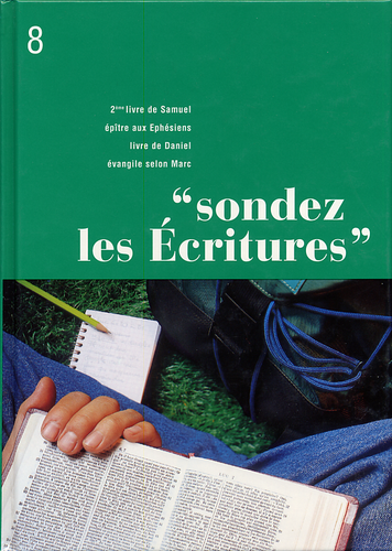 Sondez les écritures (Vol. 8 : Samuel, Ephésiens, Daniel & Marc)
