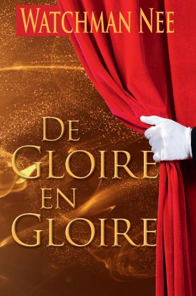 De gloire en gloire [Watchman NEE]