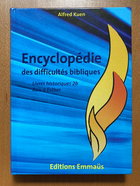 Vol 2b. Encyclopédie des difficultés bibliques Rois à Esther