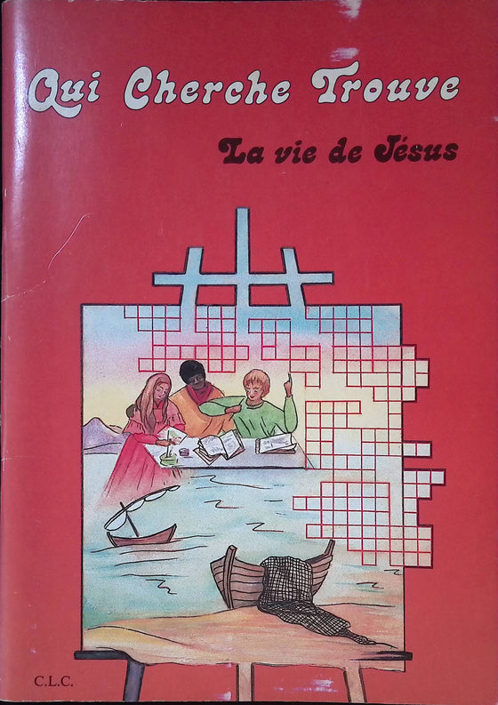Qui cherche trouve, la vie de Jésus