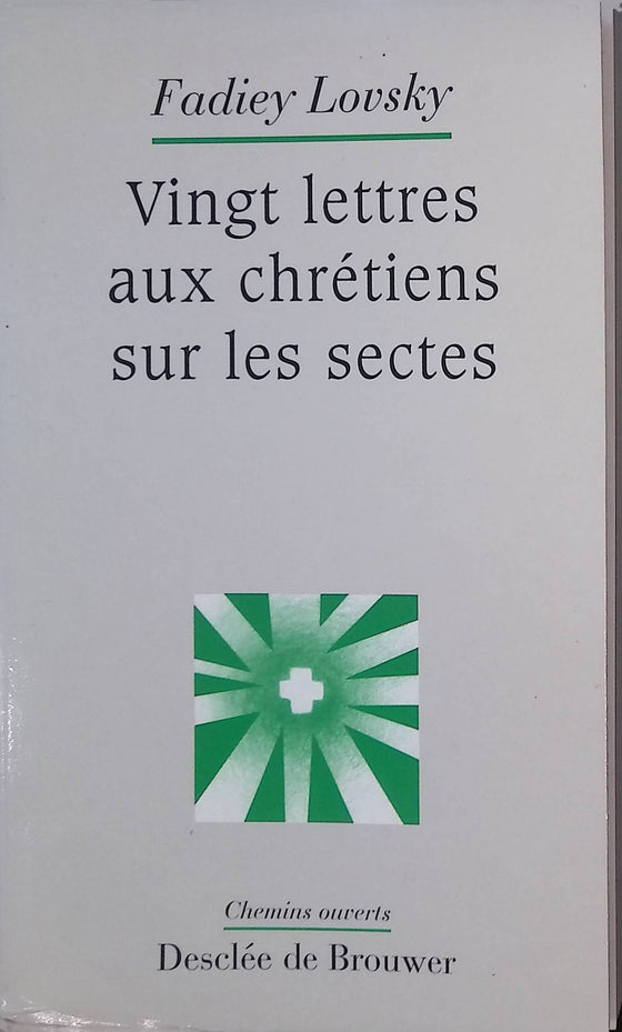 Vingt lettres aux chrétiens sur les sectes