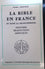 La Bible en France et dans la francophonie (Histoire, traduction, diffusion)