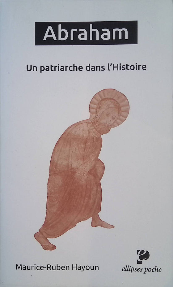 Abraham : un patriarche dans l'Histoire