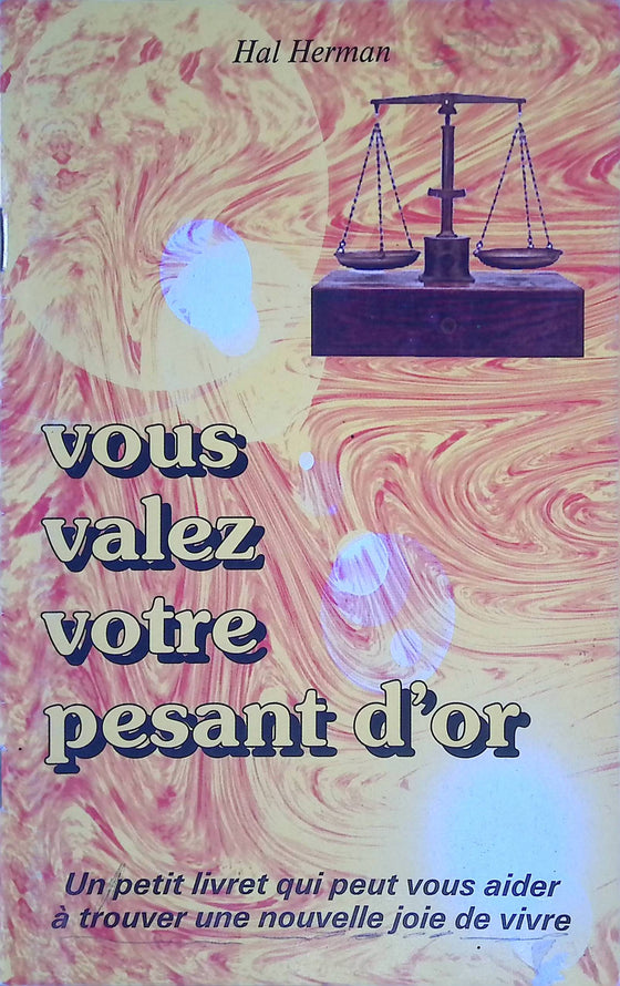 Vous valez votre pesant d'or