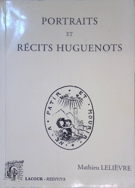Portraits et récits huguenots