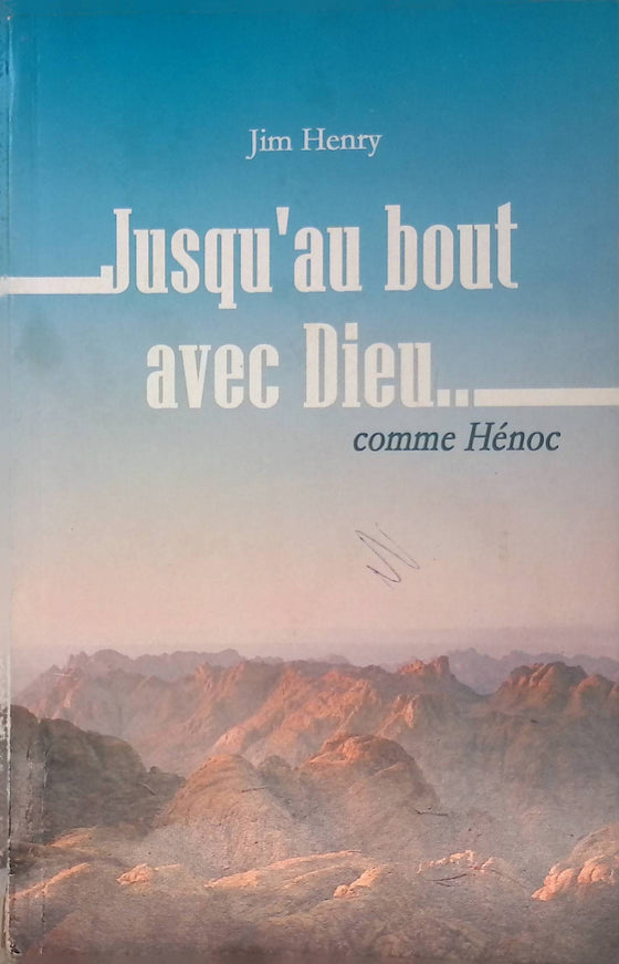 Jusqu'au bout avec Dieu