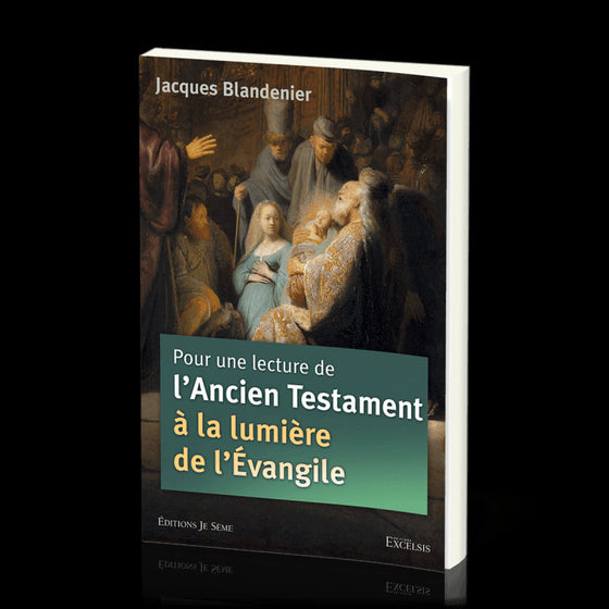 Pour une lecture de l'Ancien Testament à la lumière de l’Évangile