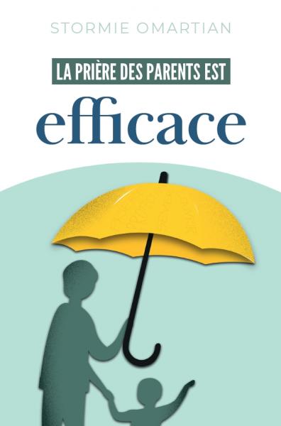 La prière des parents est efficace (nouvelle édition)