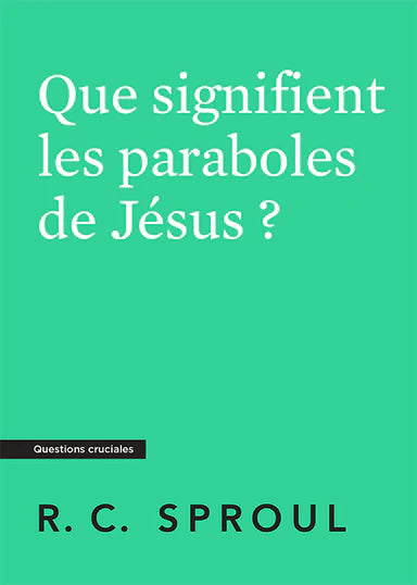 Que signifient les paraboles de Jésus ?