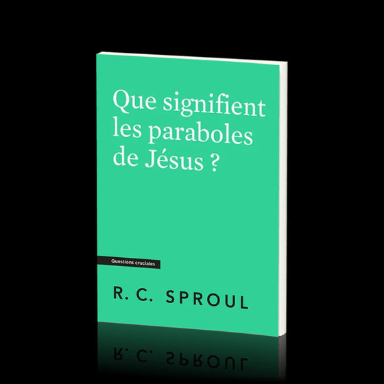 Que signifient les paraboles de Jésus ?