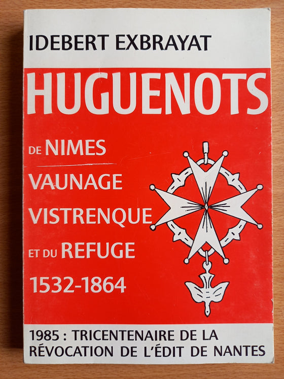Huguenots de Nîmes, Vaunage, Vistrenque et du Refuge de 1532 à 1864